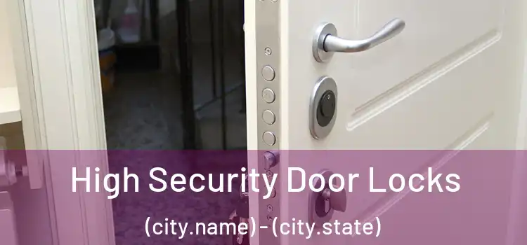 High Security Door Locks (city.name) - (city.state)